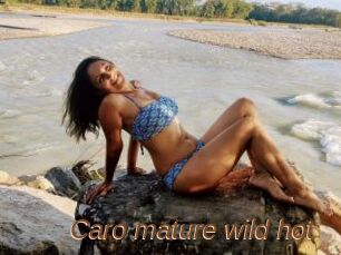 Caro_mature_wild_hot