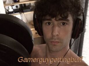 Gamerguygettingbuff