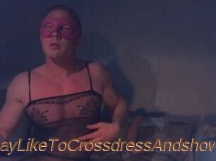 Gay_Like_To_Crossdress_And_show