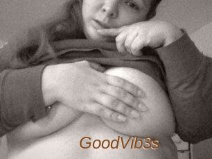 GoodVib3s