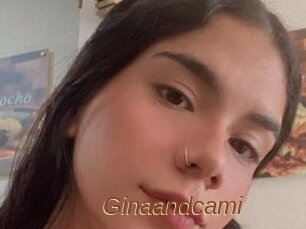 Ginaandcami