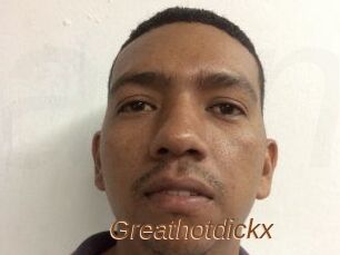 Greathotdickx