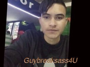 Guybreaksass4U
