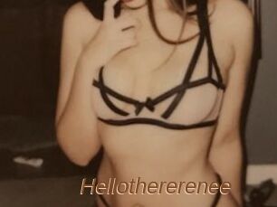 Hellothererenee