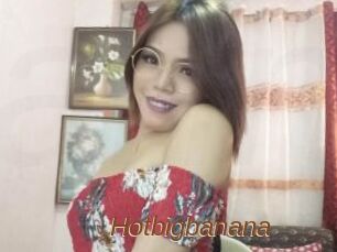 Hotbigbanana
