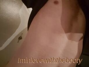 Iminlovewiththebooty