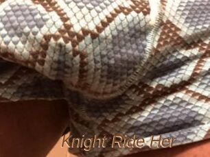 Knight_Ride_Her
