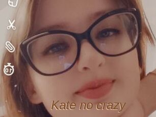 Kate_no_crazy