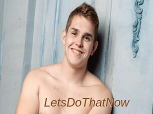 LetsDoThatNow