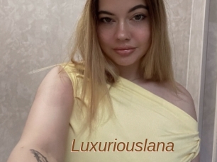 Luxuriouslana