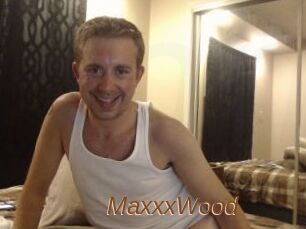 MaxxxWood