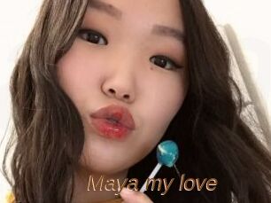 Maya_my_love