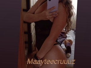 Maayteecruuuz