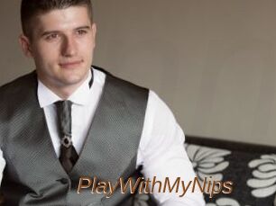 PlayWithMyNips