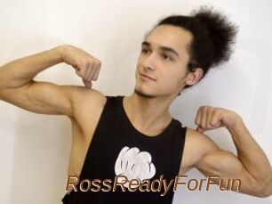 RossReadyForFun