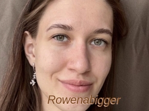 Rowenabigger