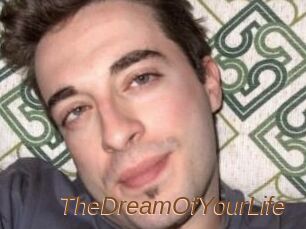 TheDreamOfYourLife