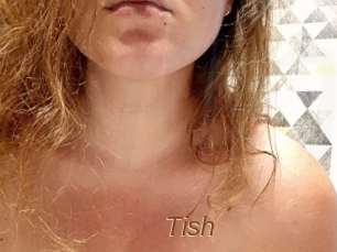 Tish