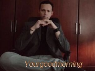 Yourgoodmorning